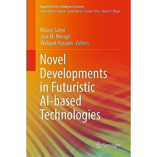 Novel Developments in Futuristic AI-based Technologies / Algorithms for Intelligent Systems