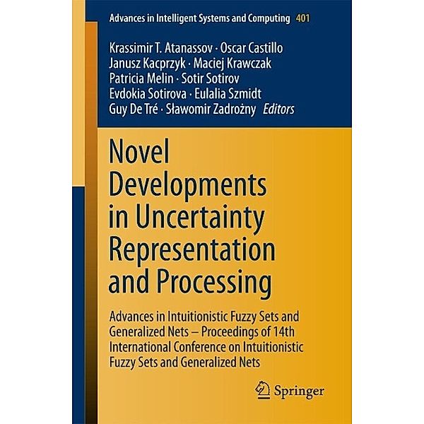 Novel Developments in Uncertainty Representation and Processing / Advances in Intelligent Systems and Computing Bd.401