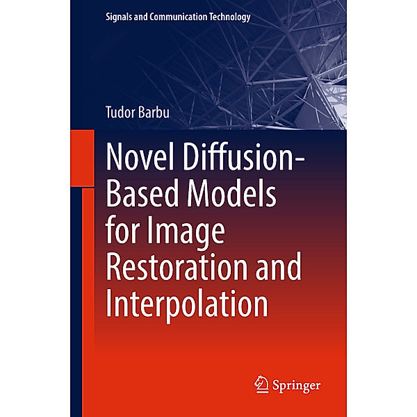 Novel Diffusion-Based Models for Image Restoration and Interpolation, Tudor Barbu