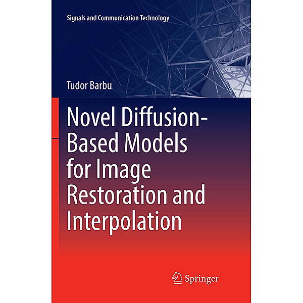 Novel Diffusion-Based Models for Image Restoration and Interpolation, Tudor Barbu