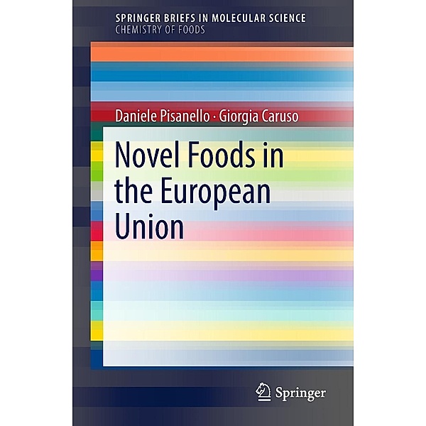 Novel Foods in the European Union / SpringerBriefs in Molecular Science, Daniele Pisanello, Giorgia Caruso