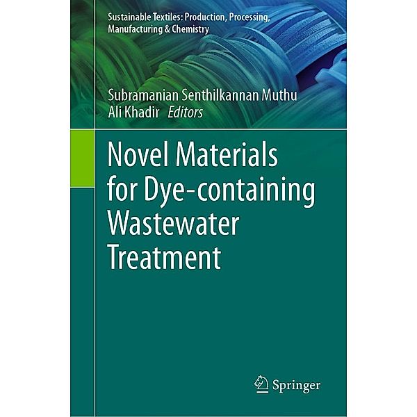 Novel Materials for Dye-containing Wastewater Treatment / Sustainable Textiles: Production, Processing, Manufacturing & Chemistry