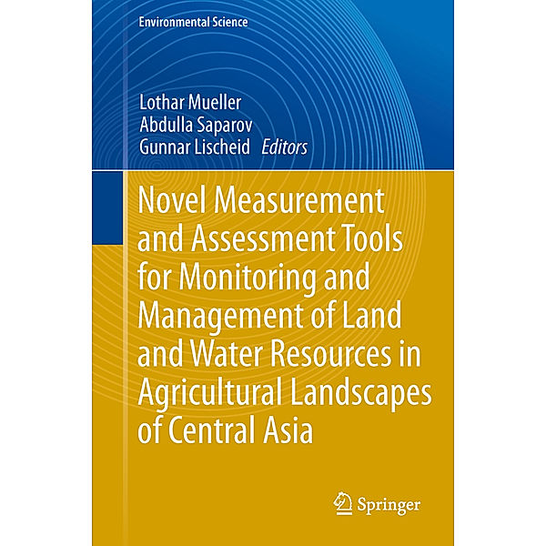 Novel Measurement and Assessment Tools for Monitoring and Management of Land and Water Resources in Agricultural Landscapes of Central Asia