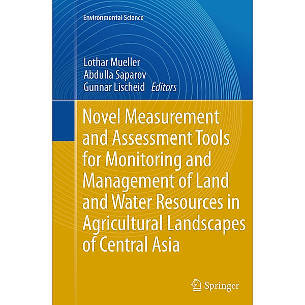 Novel Measurement and Assessment Tools for Monitoring and Management of Land and Water Resources in Agricultural Landscapes of Central Asia