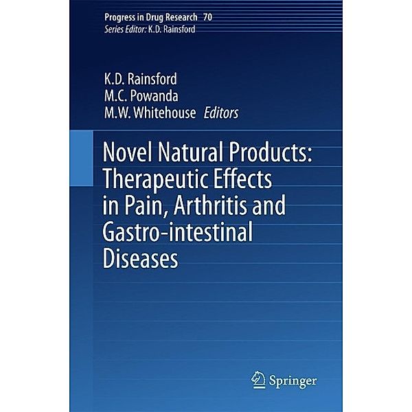 Novel Natural Products: Therapeutic Effects in Pain, Arthritis and Gastro-intestinal Diseases / Progress in Drug Research Bd.70