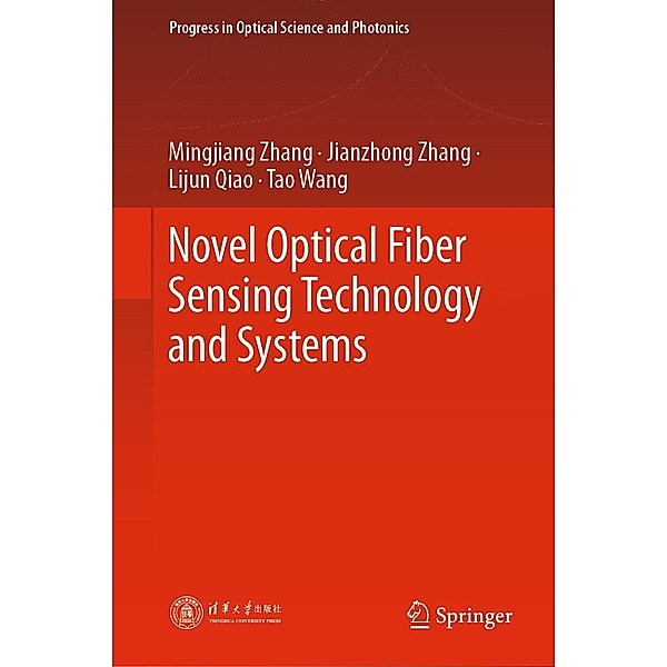 Novel Optical Fiber Sensing Technology and Systems / Progress in Optical Science and Photonics Bd.28, Mingjiang Zhang, Jianzhong Zhang, Lijun Qiao, Tao Wang