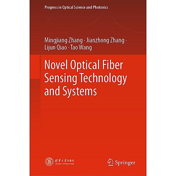 Novel Optical Fiber Sensing Technology and Systems, Mingjiang Zhang, Jianzhong Zhang, Lijun Qiao, Tao Wang