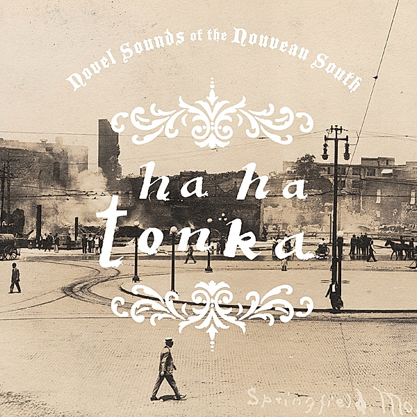 Novel Sounds Of The Nouveau South (Vinyl), Ha ha Tonka