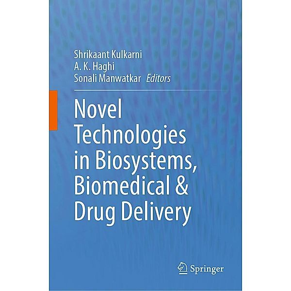 Novel Technologies in Biosystems, Biomedical & Drug Delivery