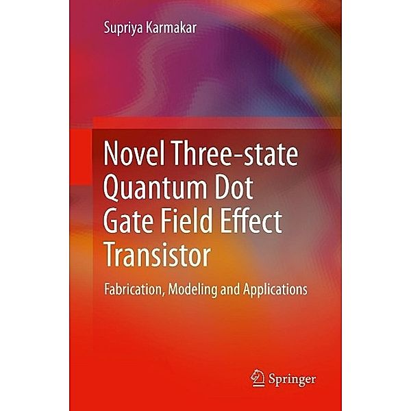 Novel Three-state Quantum Dot Gate Field Effect Transistor, Supriya Karmakar