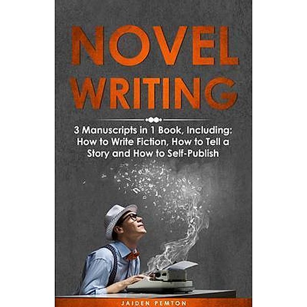 Novel Writing / Creative Writing Bd.10, Jaiden Pemton