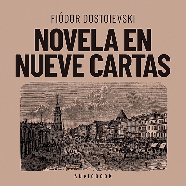 Novela en nueve cartas, Fedor Dostoiewski