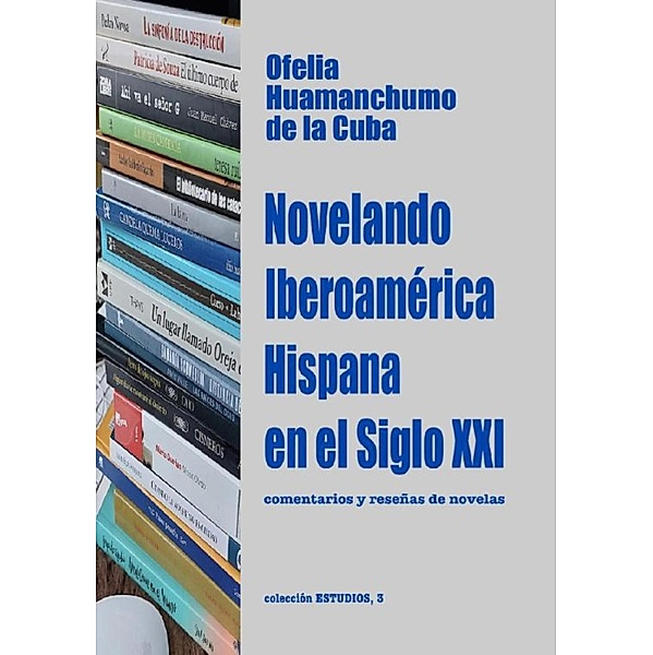 Novelando Iberoamérica Hispana en el Siglo XXI, Ofelia Huamanchumo de la Cuba