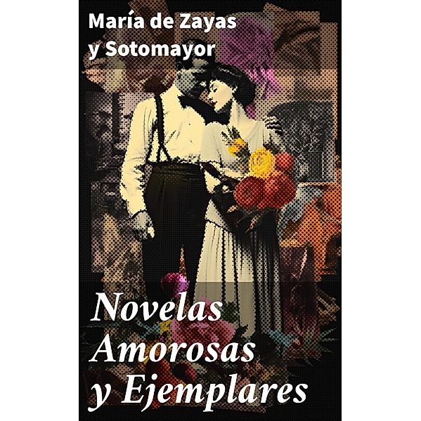 Novelas Amorosas y Ejemplares, María de Zayas y Sotomayor