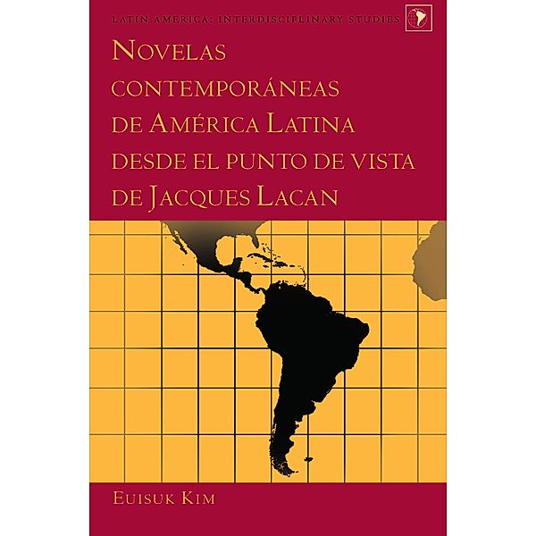 Novelas contemporáneas de América Latina desde el punto de vista de Jacques Lacan / Latin America Bd.35, Euisuk Kim