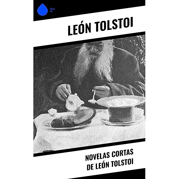 Novelas cortas de León Tolstoi, León Tolstoi