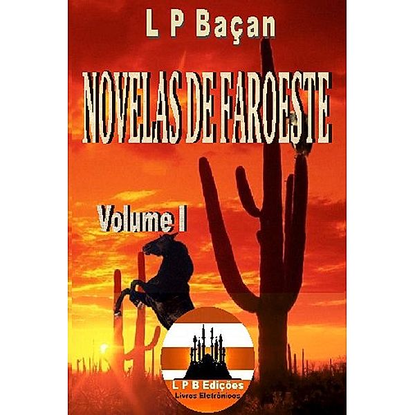 Novelas de Faroeste / Novelas de Faroeste, L P Baçan