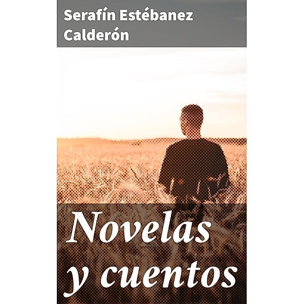 Novelas y cuentos, Serafín Estébanez Calderón