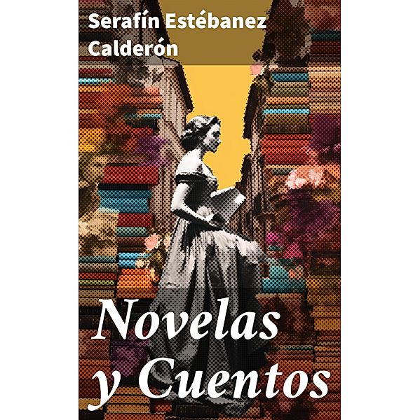 Novelas y Cuentos, Serafín Estébanez Calderón