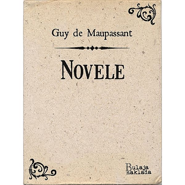 Novele / eLektire, Guy de Maupassant