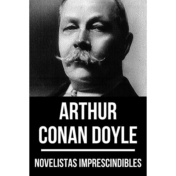 Novelistas Imprescindibles - Arthur Conan Doyle / Novelistas Imprescindibles Bd.38, Arthur Conan Doyle, August Nemo