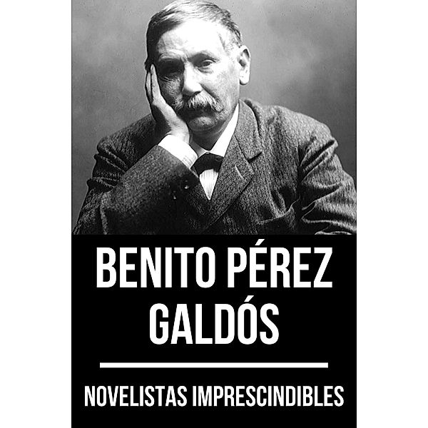 Novelistas Imprescindibles - Benito Pérez Galdós / Novelistas Imprescindibles Bd.2, Benito Pérez Galdós, August Nemo