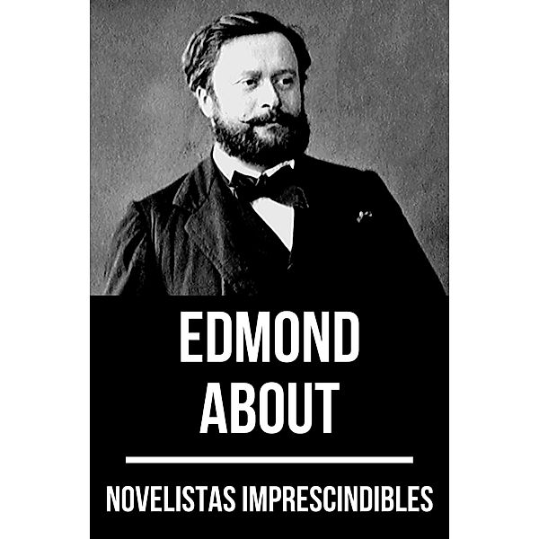 Novelistas Imprescindibles - Edmond About / Novelistas Imprescindibles Bd.4, Edmond About, August Nemo
