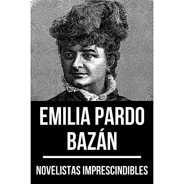 Novelistas Imprescindibles - Emilia Pardo Bazán / Novelistas Imprescindibles Bd.47, Emilia Pardo Bazán, August Nemo