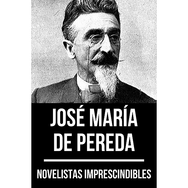 Novelistas Imprescindibles - José María de Pereda / Novelistas Imprescindibles Bd.16, José María de Pereda, August Nemo