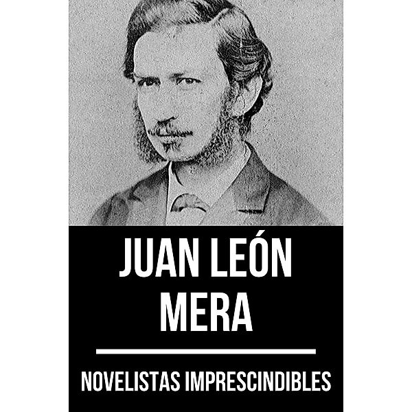 Novelistas Imprescindibles - Juan León Mera / Novelistas Imprescindibles Bd.17, Juan León Mera, August Nemo