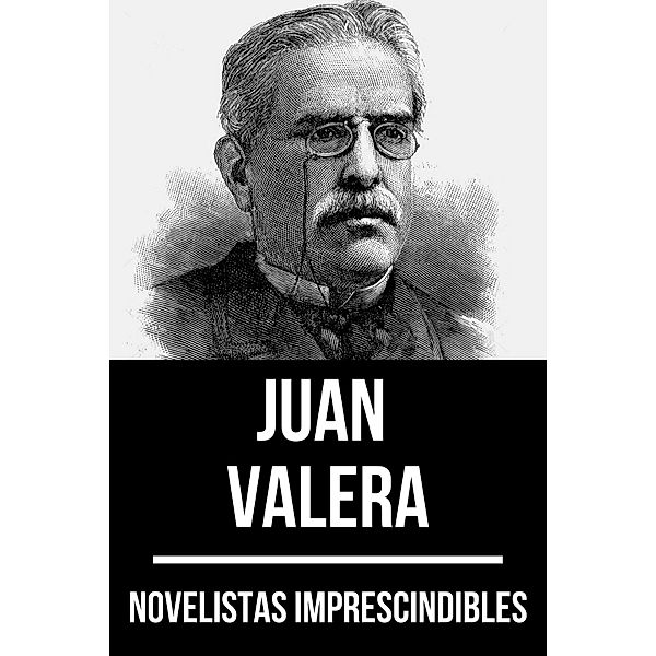 Novelistas Imprescindibles - Juan Valera / Novelistas Imprescindibles Bd.18, Juan Valera, August Nemo
