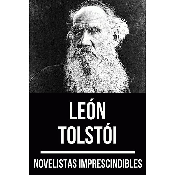 Novelistas Imprescindibles - León Tolstoi / Novelistas Imprescindibles Bd.44, León Tolstoi, August Nemo