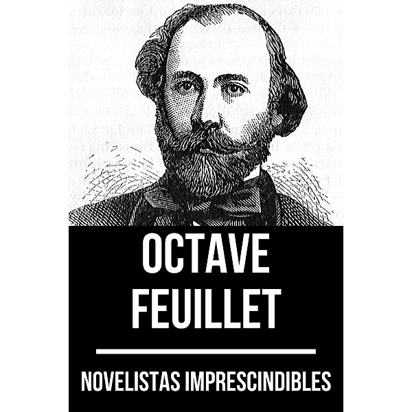 Novelistas Imprescindibles - Octave Feuillet / Novelistas Imprescindibles Bd.22, Octave Feuillet, August Nemo