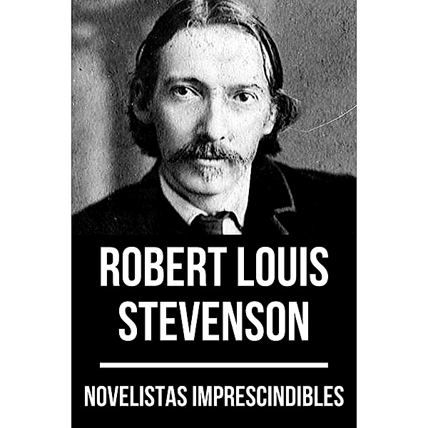 Novelistas Imprescindibles - Robert Louis Stevenson / Novelistas Imprescindibles Bd.27, Robert Louis Stevenson, August Nemo