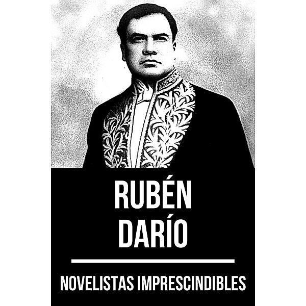 Novelistas Imprescindibles - Rubén Darío / Novelistas Imprescindibles Bd.32, Rubén Darío, August Nemo