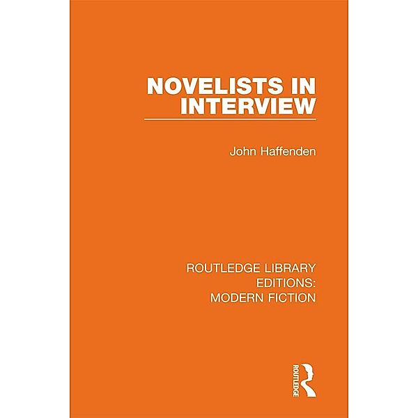 Novelists in Interview / Routledge Library Editions: Modern Fiction, John Haffenden