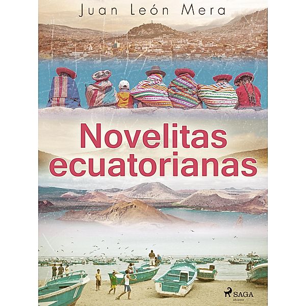 Novelitas ecuatorianas, Juan León Mera