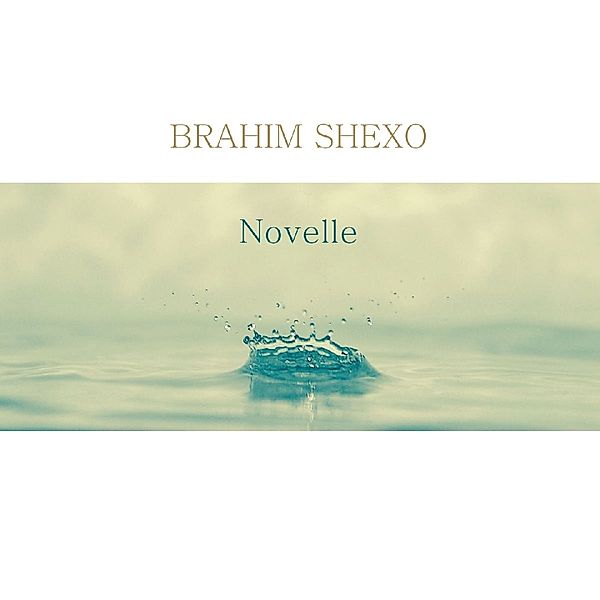 Novelle, Brahim Shexo