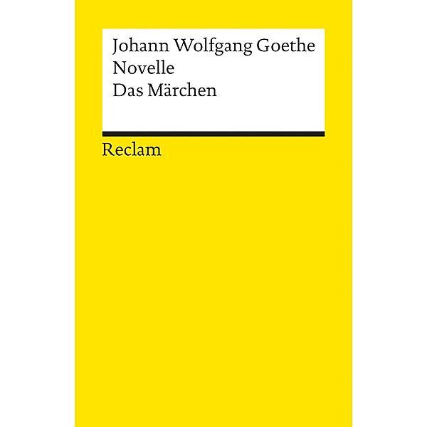 Novelle. Das Märchen / Reclams Universal-Bibliothek, Johann Wolfgang Goethe
