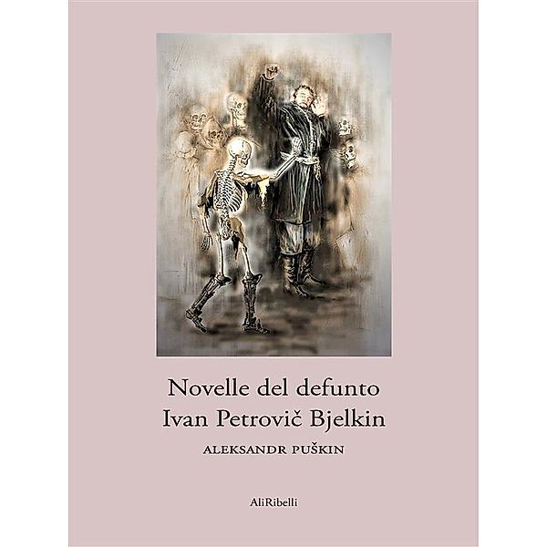 Novelle del defunto Ivan Petrovic Bjelkin, Aleksandr Puskin