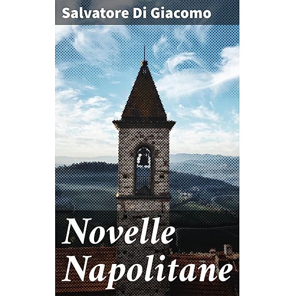 Novelle Napolitane, Salvatore Di Giacomo