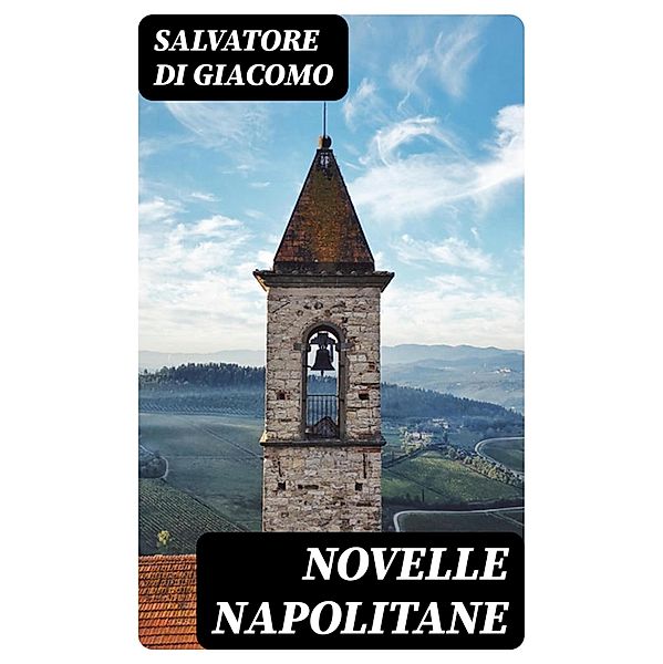 Novelle Napolitane, Salvatore Di Giacomo