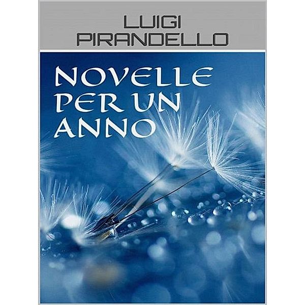 Novelle per un anno, Luigi Pirandello
