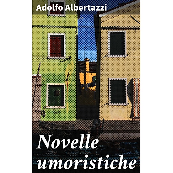 Novelle umoristiche, Adolfo Albertazzi