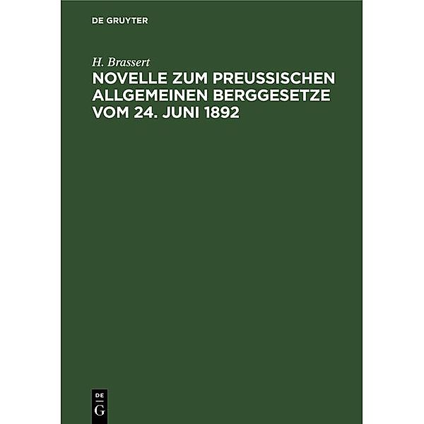 Novelle zum Preußischen Allgemeinen Berggesetze vom 24. Juni 1892, H. Brassert