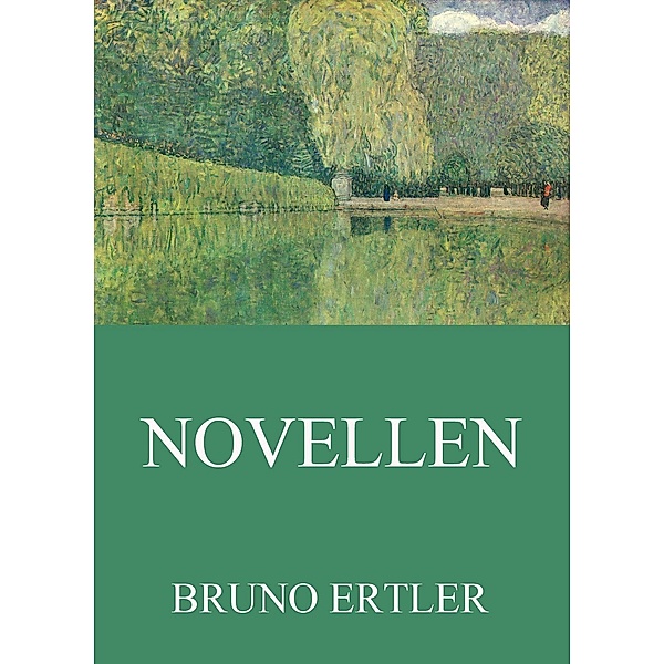Novellen, Bruno Ertler