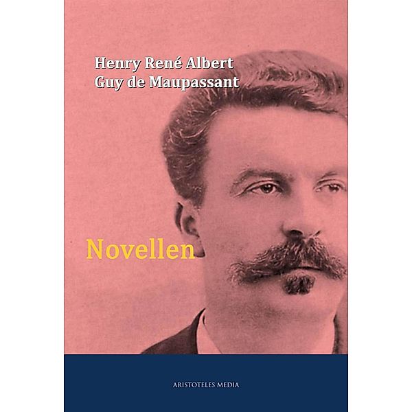 Novellen, Henry René Albert Guy de Maupassant