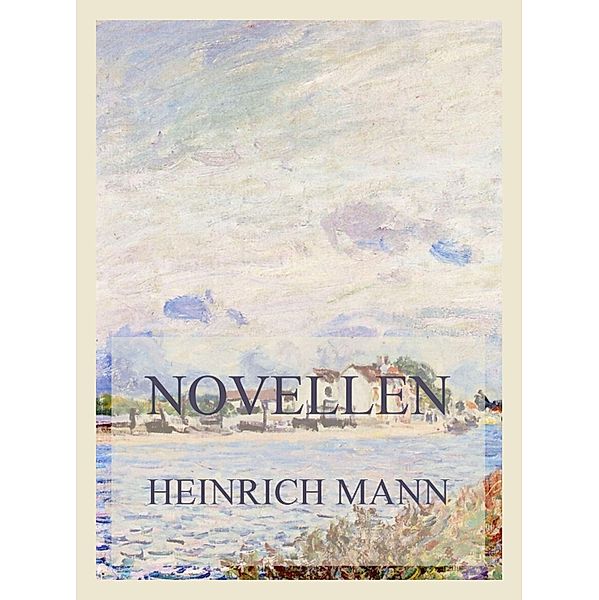 Novellen, Heinrich Mann