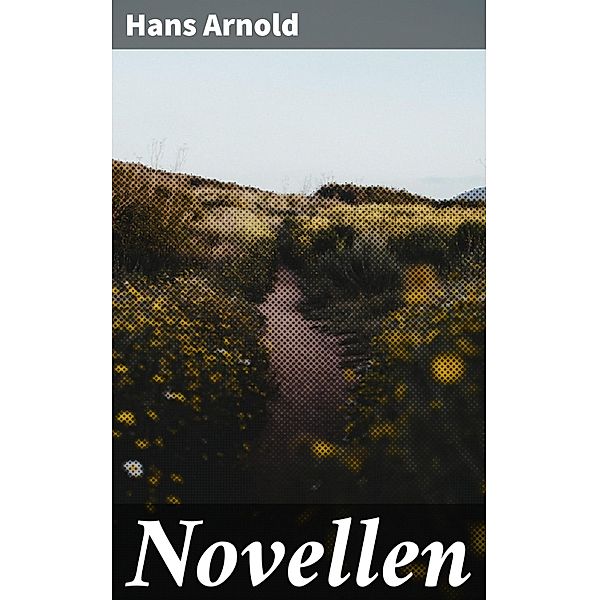 Novellen, Hans Arnold