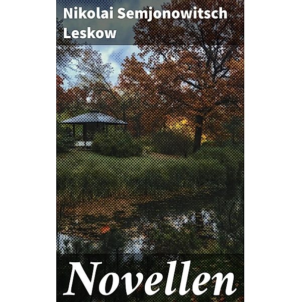 Novellen, Nikolai Semjonowitsch Leskow